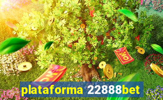 plataforma 22888bet