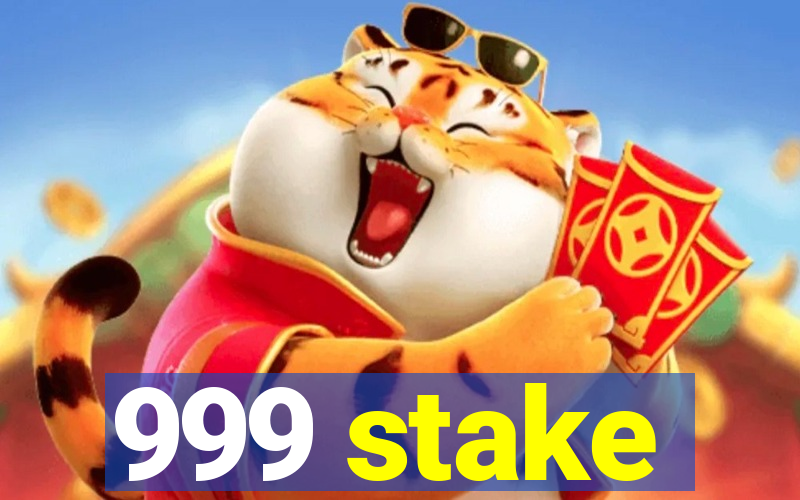 999 stake