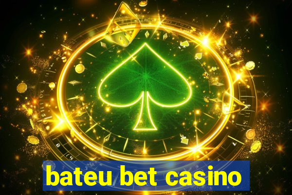 bateu bet casino