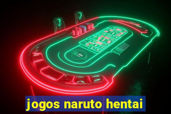 jogos naruto hentai