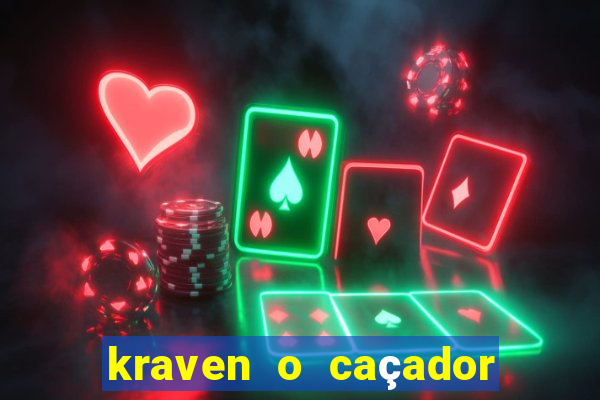 kraven o caçador filme completo dublado pobreflix