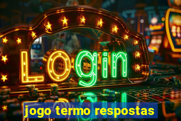 jogo termo respostas