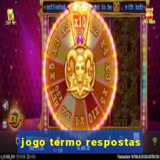 jogo termo respostas