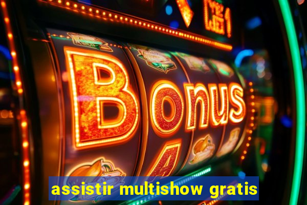 assistir multishow gratis