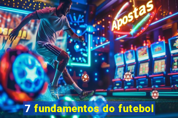 7 fundamentos do futebol