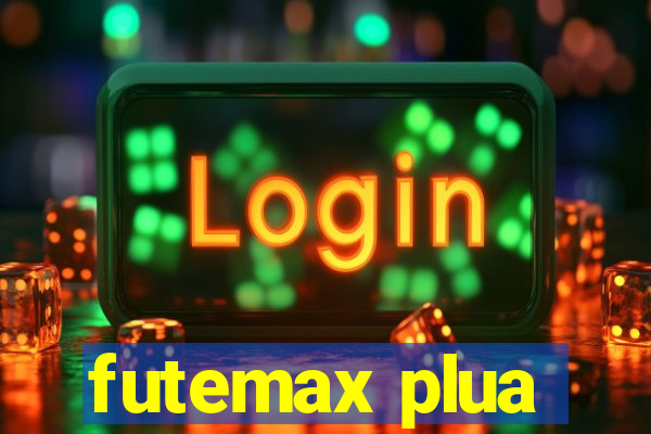 futemax plua