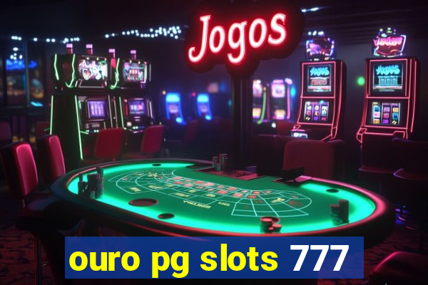 ouro pg slots 777