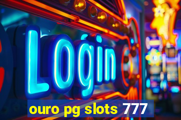 ouro pg slots 777