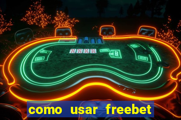 como usar freebet vai de bet