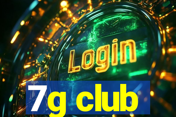 7g club