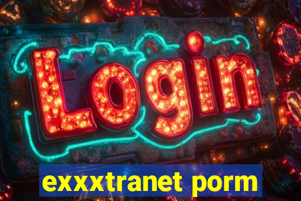 exxxtranet porm