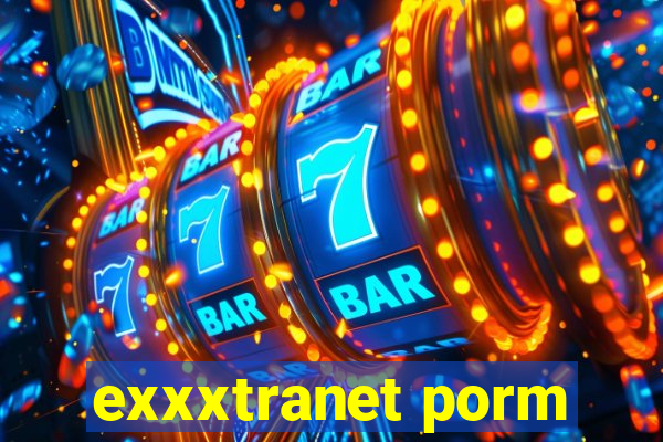 exxxtranet porm