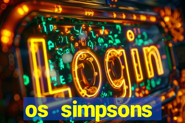 os simpsons assistir online dublado