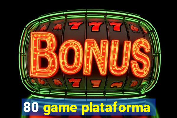 80 game plataforma