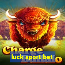 luck sport bet