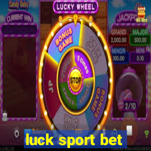 luck sport bet