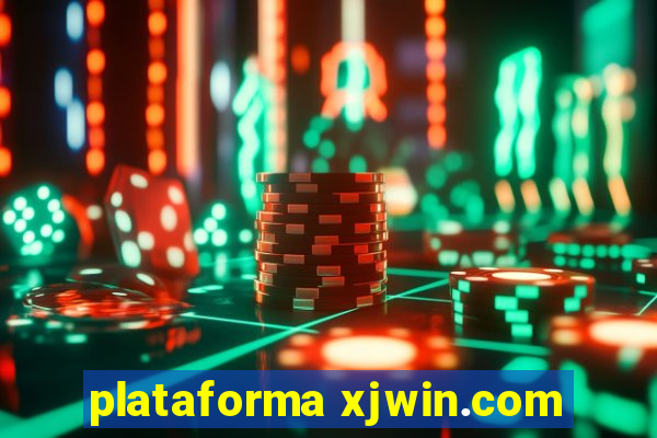 plataforma xjwin.com