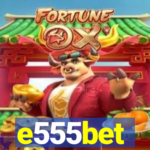 e555bet