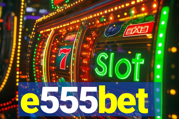 e555bet