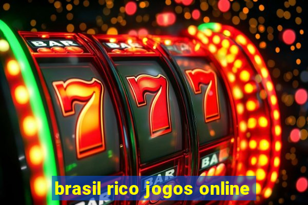 brasil rico jogos online