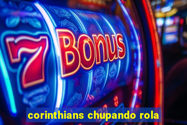 corinthians chupando rola