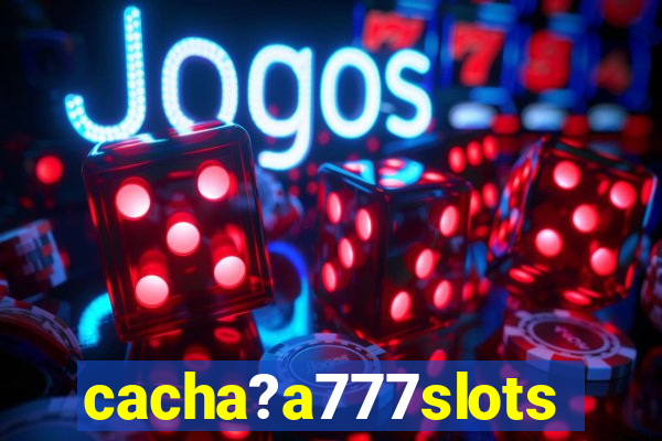 cacha?a777slots