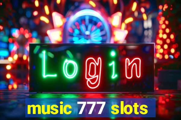 music 777 slots