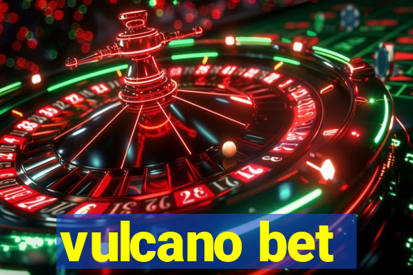 vulcano bet