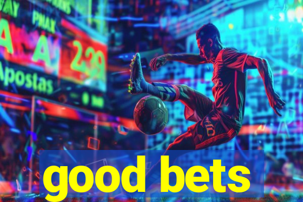 good bets