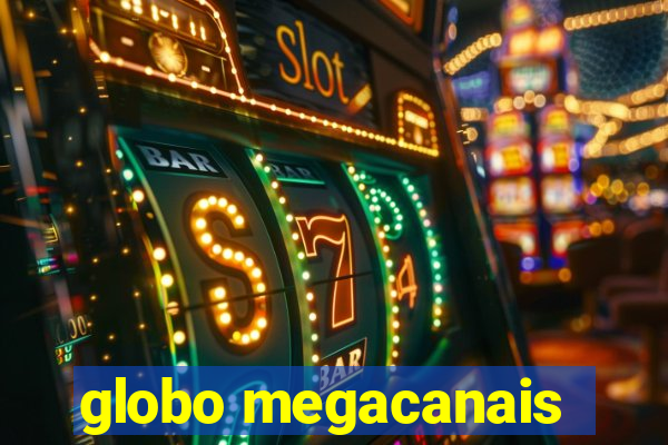 globo megacanais