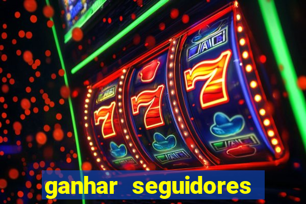 ganhar seguidores instagram gratis