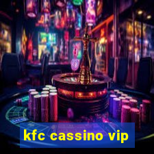 kfc cassino vip