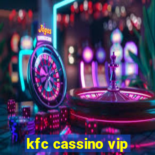 kfc cassino vip