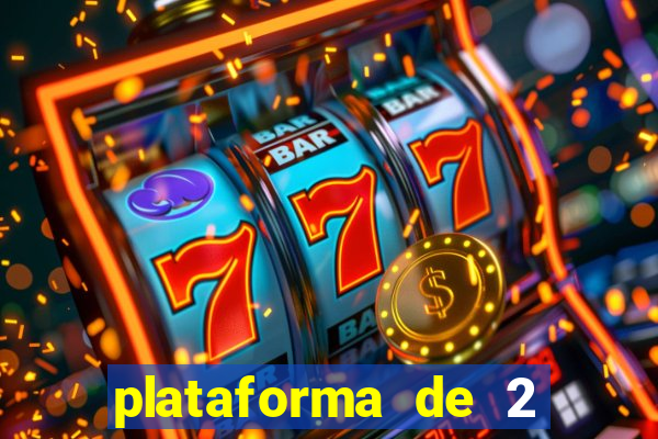 plataforma de 2 reais cassino