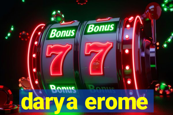 darya erome