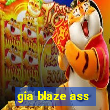 gia blaze ass