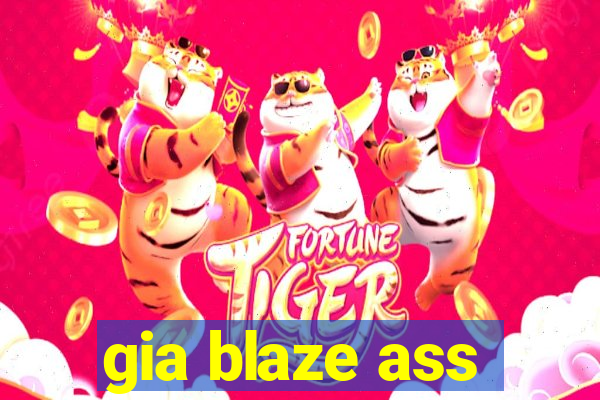 gia blaze ass