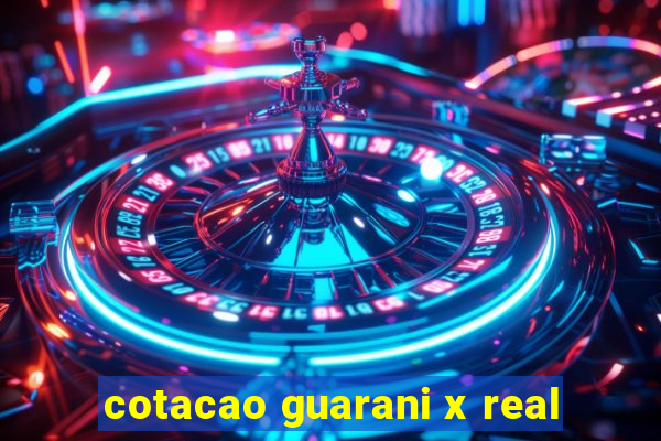 cotacao guarani x real