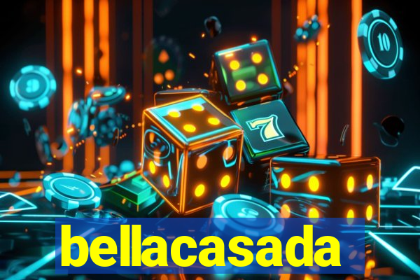 bellacasada