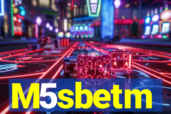 M5sbetm