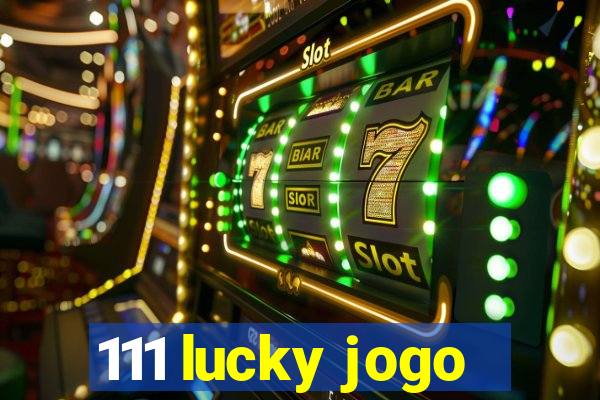 111 lucky jogo