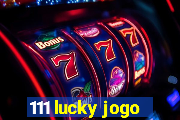 111 lucky jogo