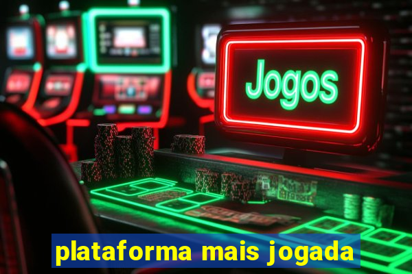 plataforma mais jogada