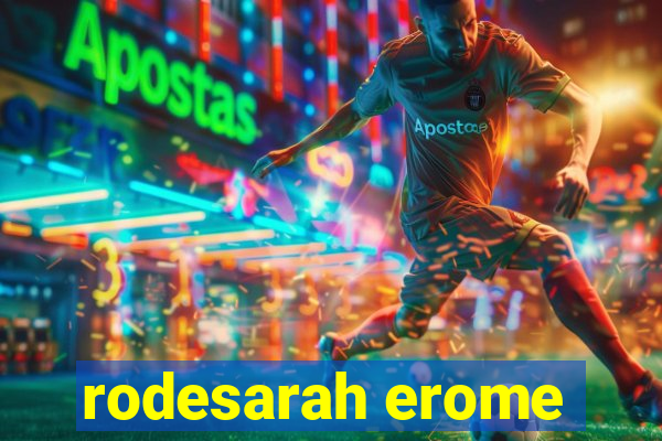 rodesarah erome