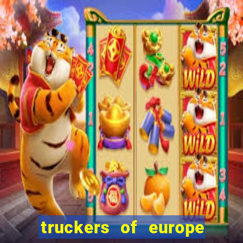 truckers of europe 3 dinheiro infinito