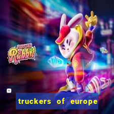 truckers of europe 3 dinheiro infinito