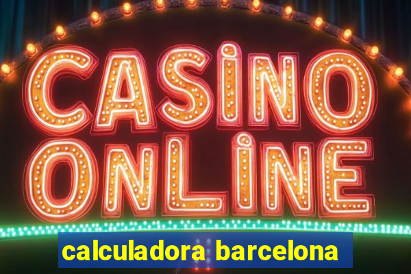 calculadora barcelona