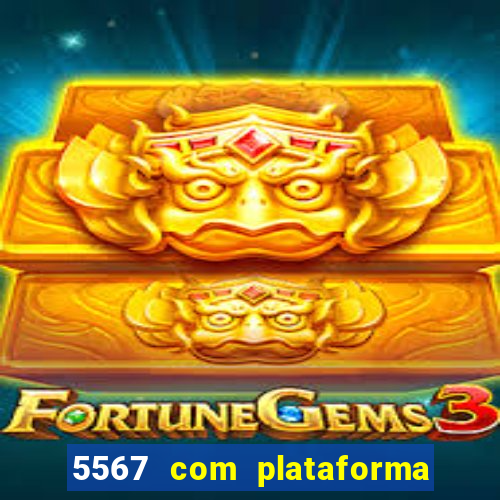 5567 com plataforma de jogos