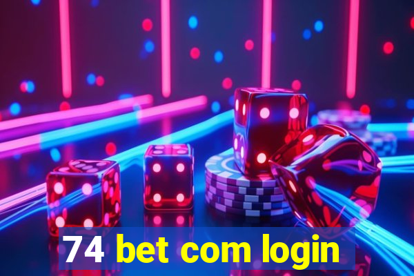 74 bet com login