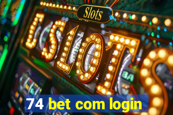 74 bet com login